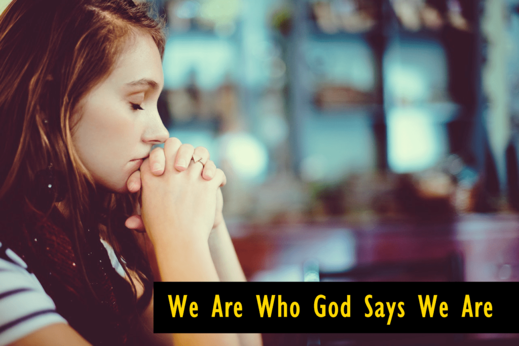 We Are Who God Says